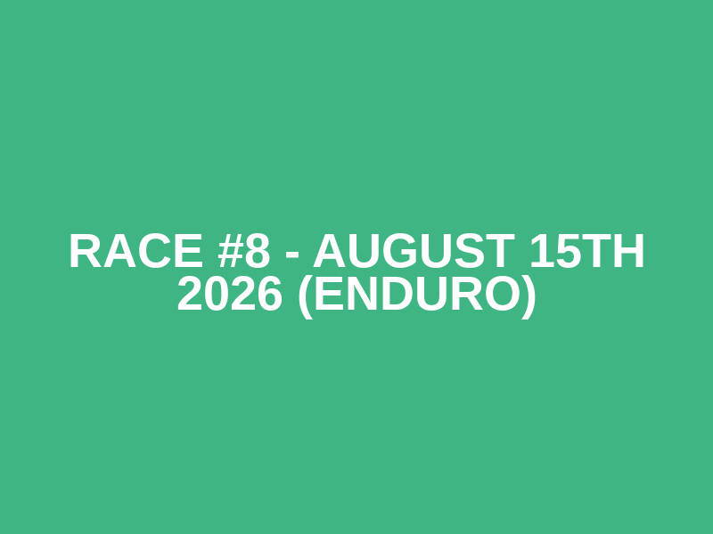 Race #8 - August 15th 2026 (Enduro) Logo