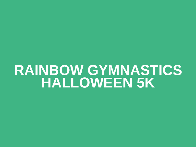 Rainbow Gymnastics Halloween 5K