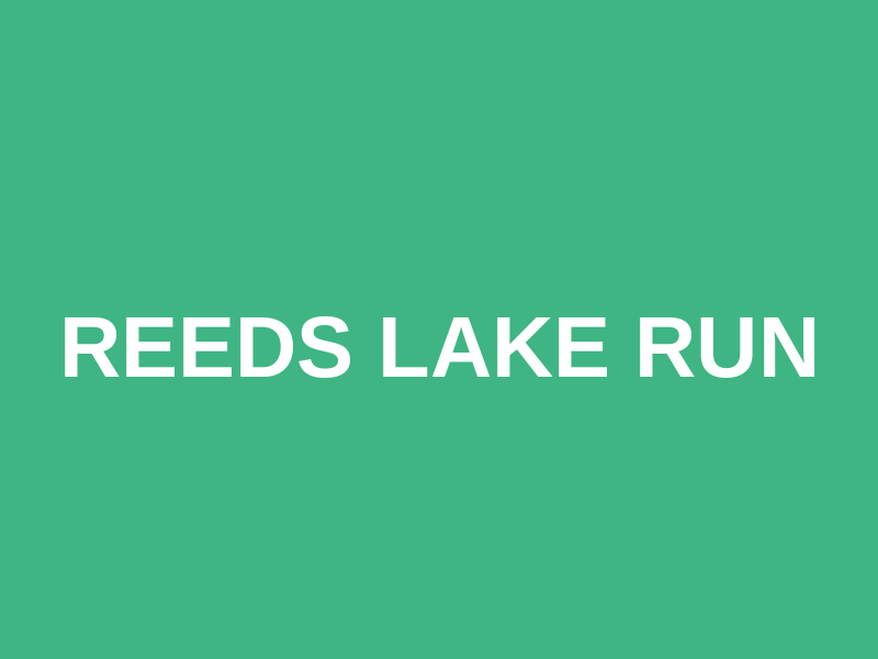 Reeds Lake Run