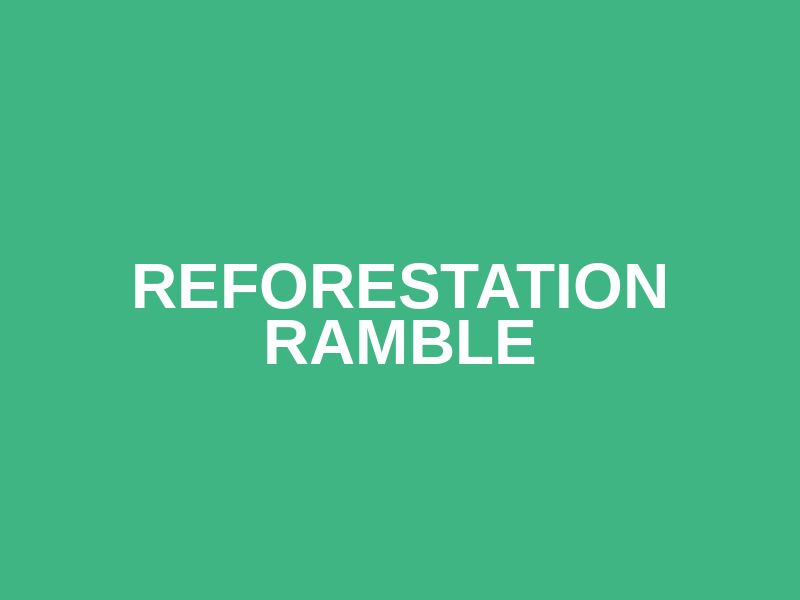 Reforestation Ramble