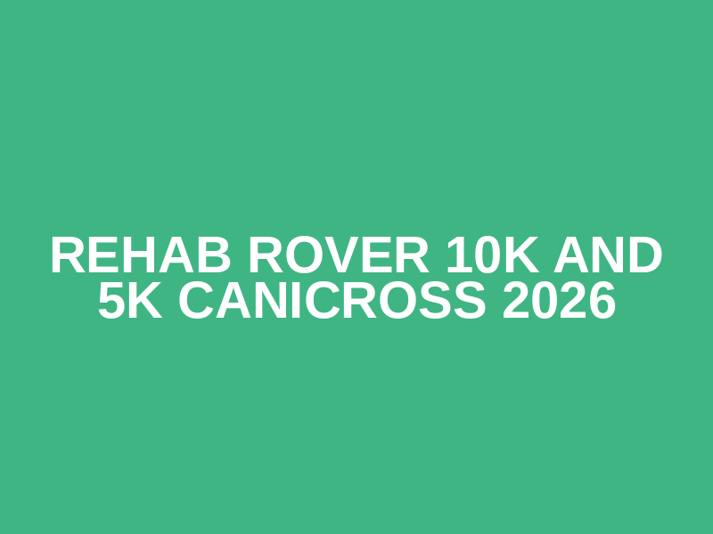 Rehab Rover 10k and 5k Canicross 2026