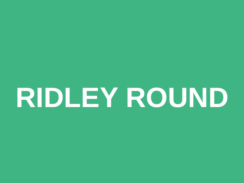 Ridley Round