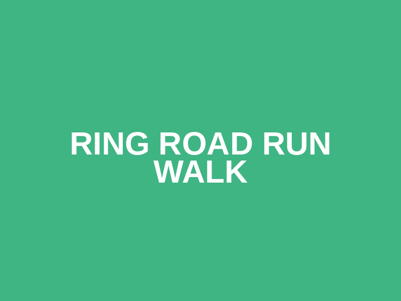 Ring Road Run Walk