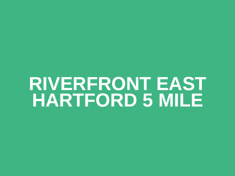 Riverfront East Hartford 5 Mile Logo
