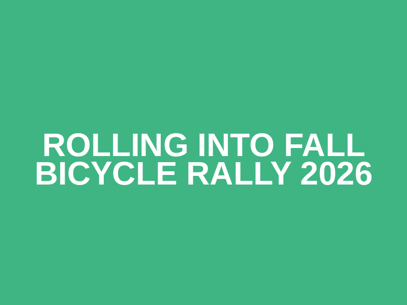 Rolling Into Fall Bicycle Rally 2026