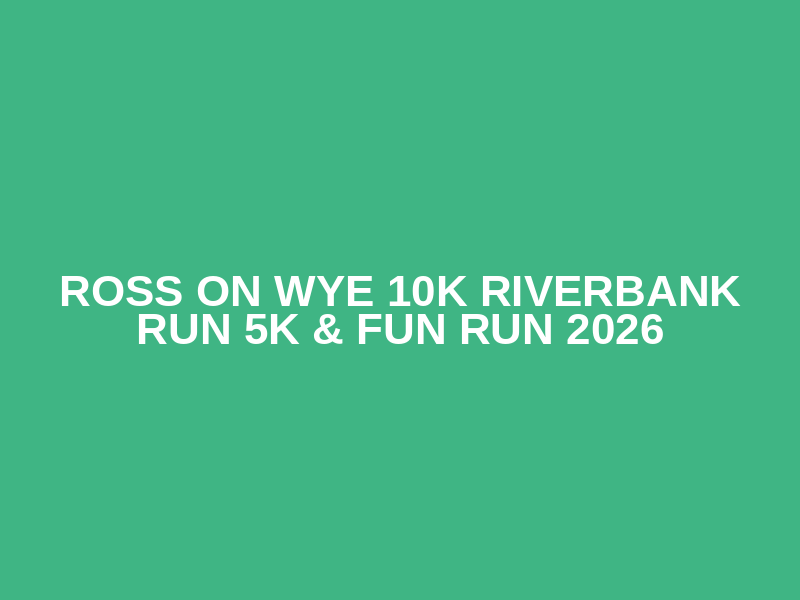 Ross on Wye 10k Riverbank Run 5k & Fun Run 2026 Logo