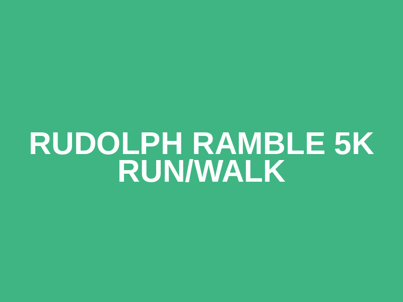 Rudolph Ramble 5K Run/Walk Logo