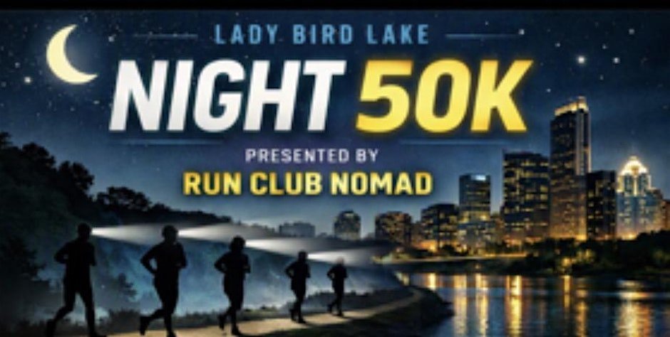 RUN CLUB NOMAD-Lady Bird Night Ultra 50K (this is not an official race)