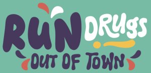 Run Drugs Out Of Town Logo