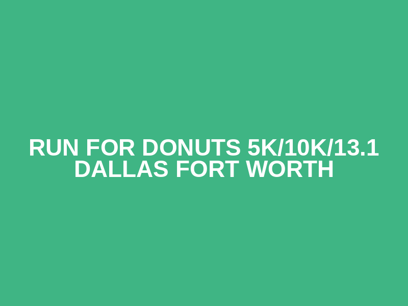 Run for Donuts 5K/10K/13.1 DALLAS FORT WORTH Logo