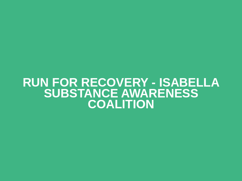 Run for Recovery - Isabella Substance Awareness Coalition Logo