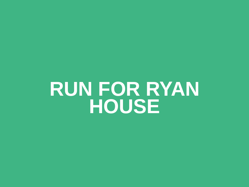 Run for Ryan House