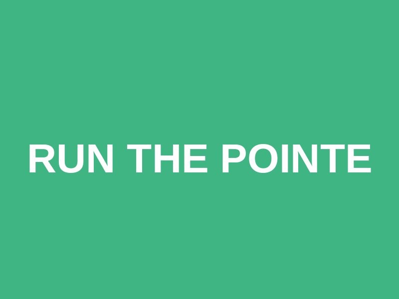 Run the Pointe