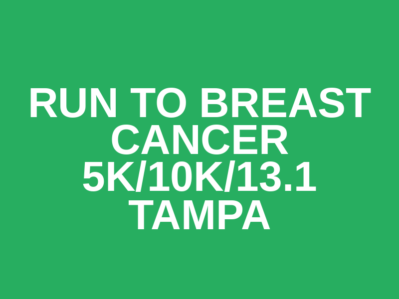 Run to Breast Cancer 5K/10K/13.1 TAMPA Logo