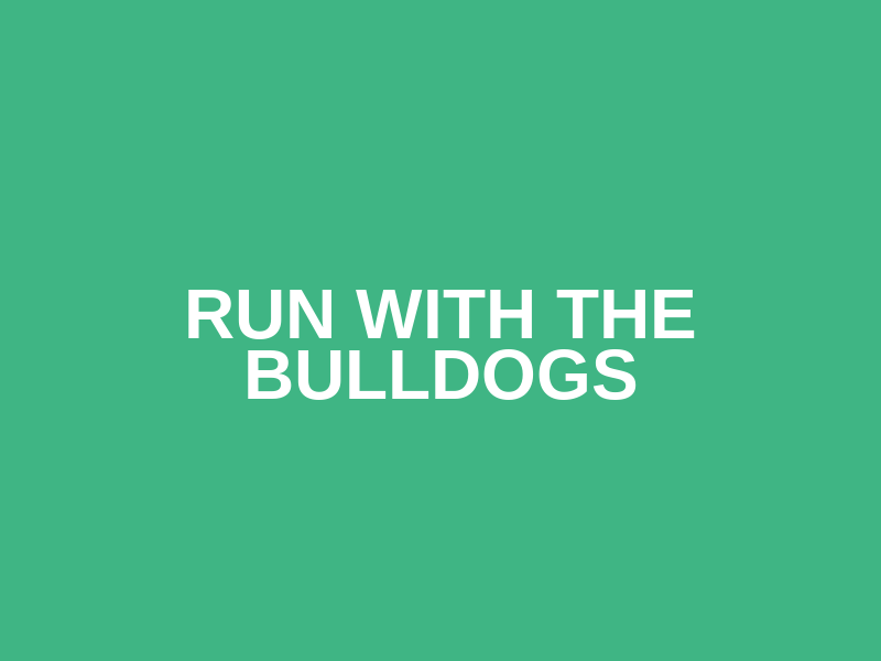 Run With the Bulldogs
