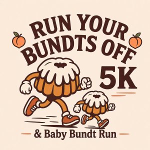 Run Your Bundts Off 5K & Baby Bundt Run