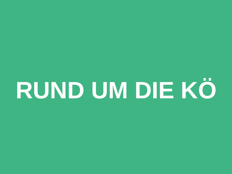 Rund um die KÖ
