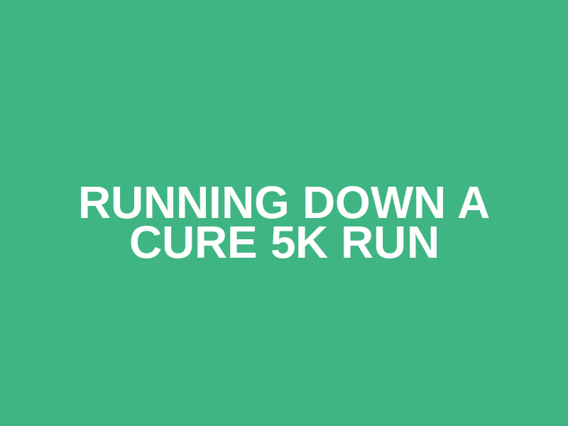 Running Down a Cure 5k Run Logo