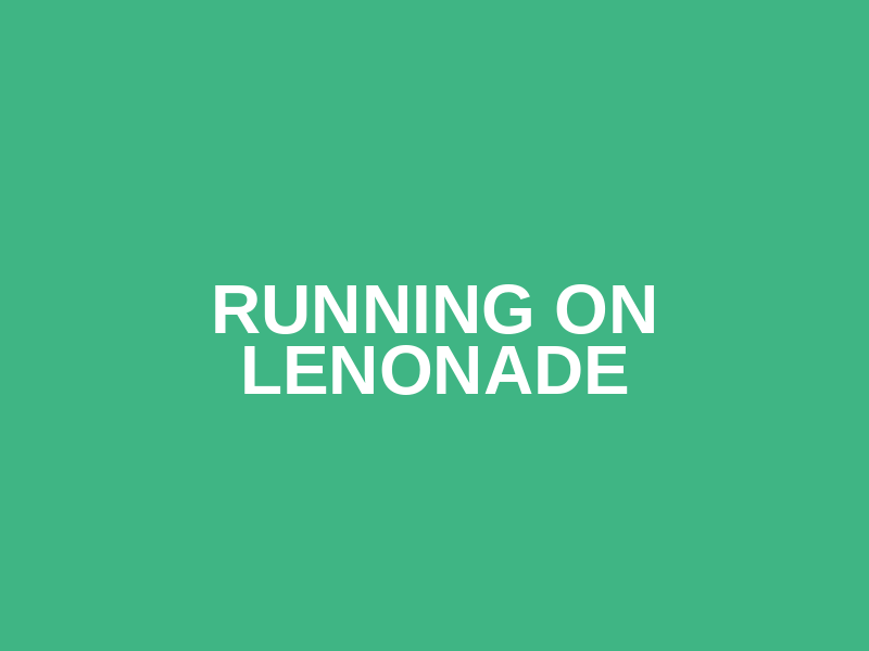 Running on Lemonade