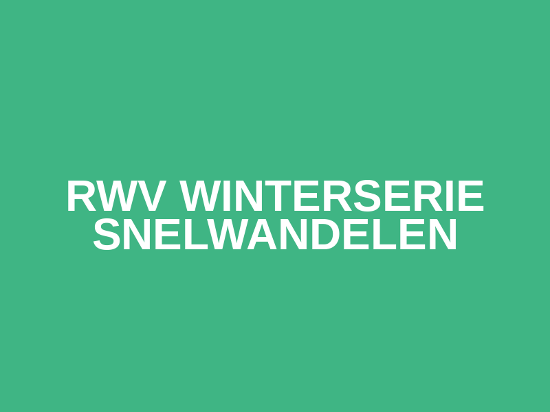 RWV Winterserie snelwandelen