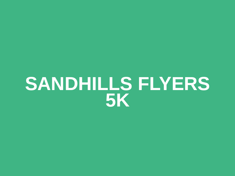 Sandhills Flyers 5K