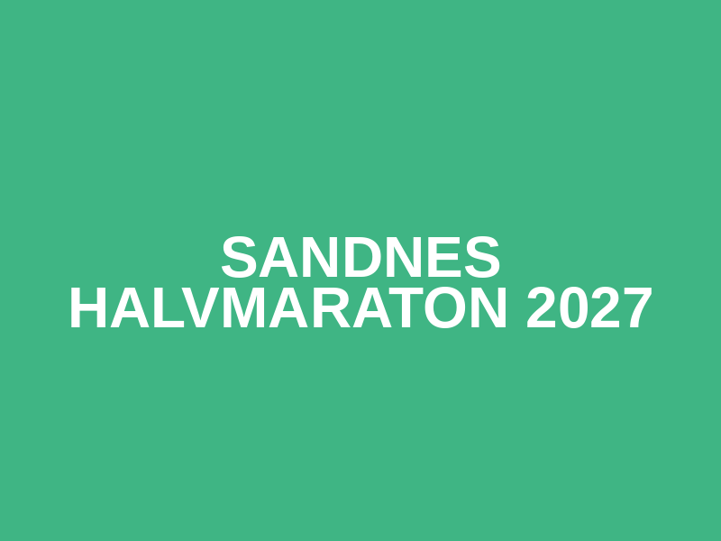Sandnes Halvmaraton 2027
