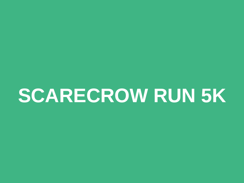 Scarecrow Run 5K