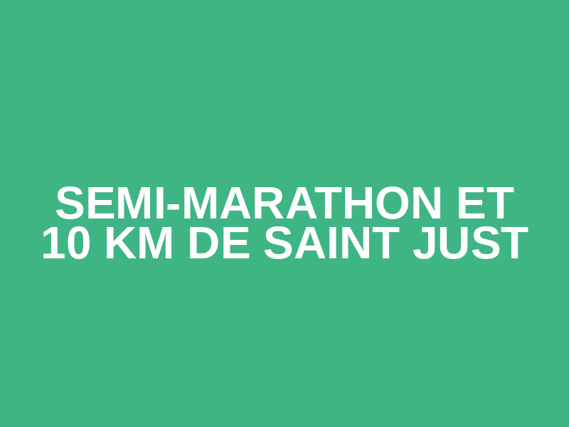 Semi-Marathon et 10 km de Saint Just