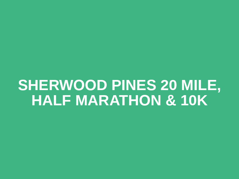 Sherwood Pines 20 Mile, Half Marathon & 10k Logo