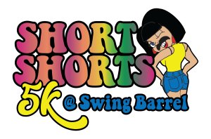 SHORT SHORTS 5K @ Swing Barrel
