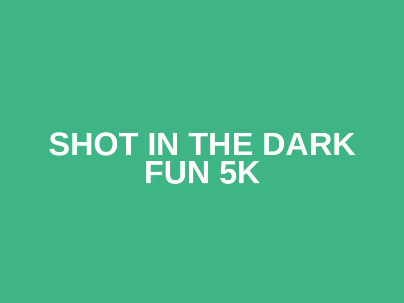 Shot in the Dark Fun 5K Logo