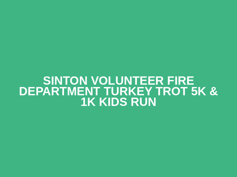Sinton Volunteer Fire Department Turkey Trot 5K & 1K Kids Run Logo