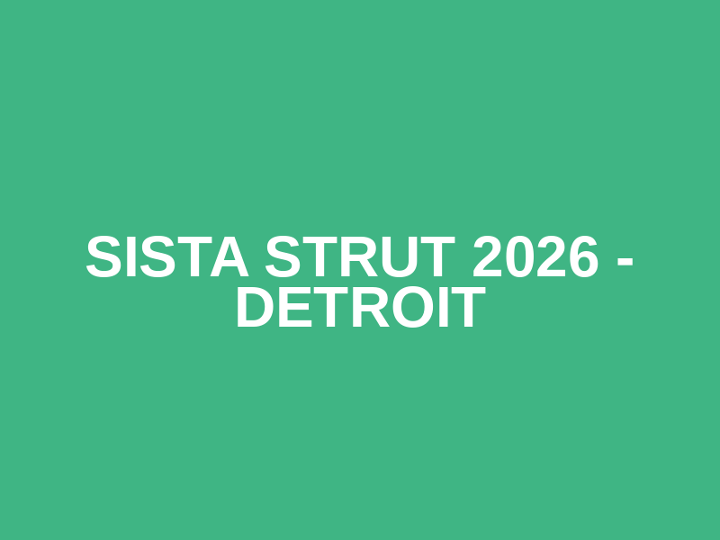 Sista Strut 2026 - Detroit Logo