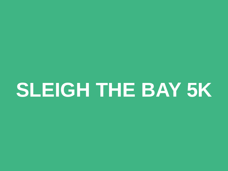 Sleigh the Bay 5k Logo