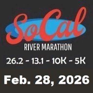 SOCAL River Marathon - 26.2 - 13.1 - 10K - 5K