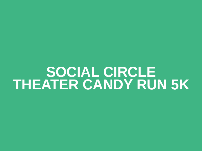 Social Circle Theater Candy Run 5K Logo