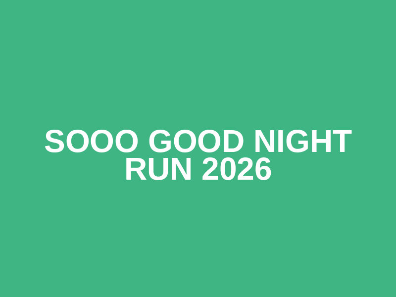 Sooo Good Night Run 2026 Logo