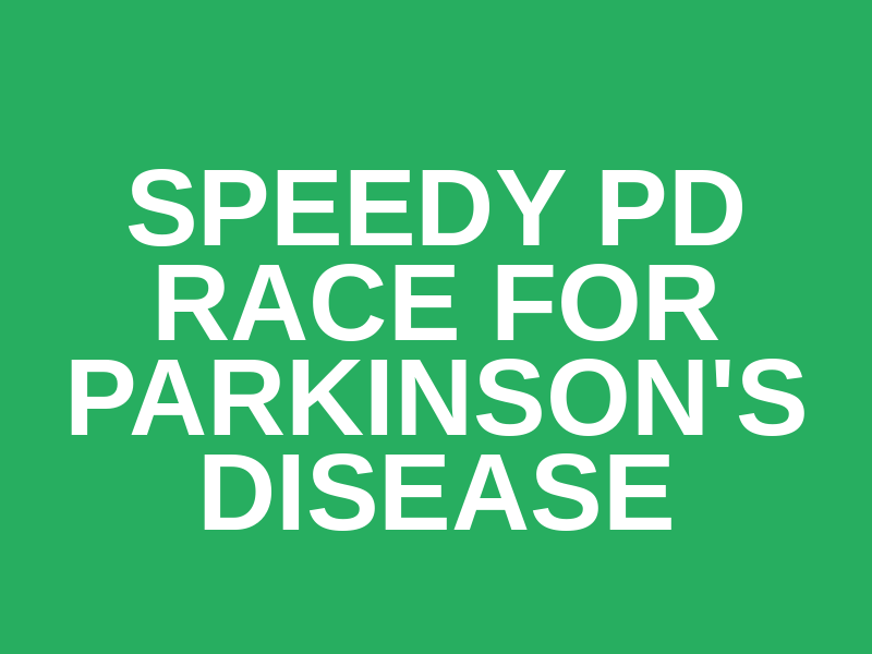 Speedy PD Race for Parkinson's Disease