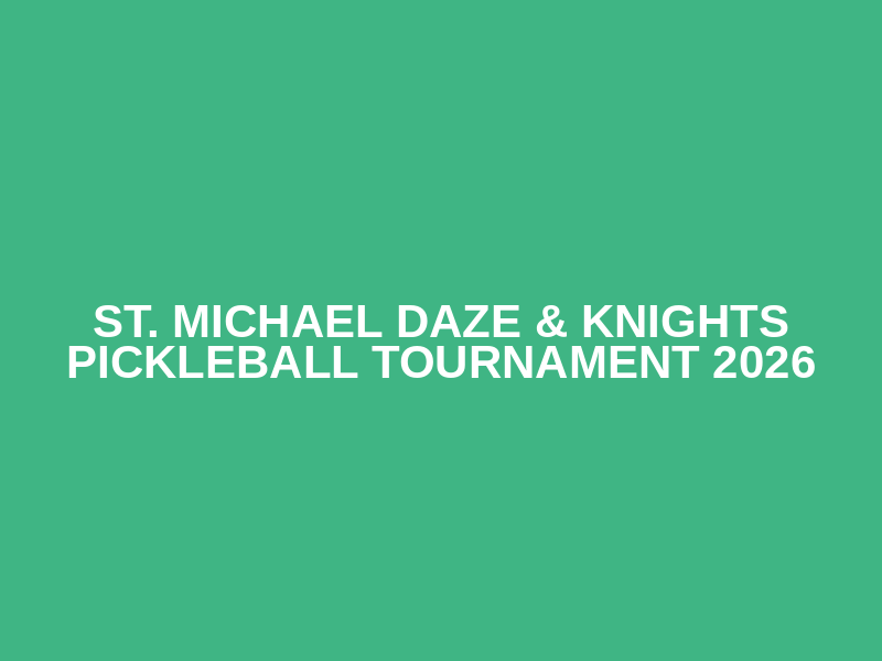 St. Michael Daze & Knights Pickleball Tournament 2026 Logo
