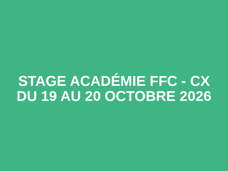 Stage académie FFC - CX du 19 au 20 octobre 2026 Logo