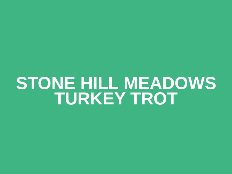 Stone Hill Meadows Turkey Trot Logo
