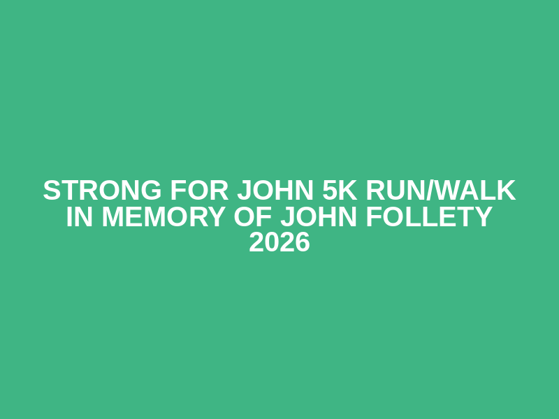 Strong For John 5K Run/Walk in Memory of John Follety 2026 Logo