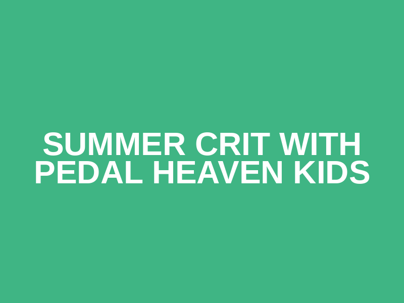 Summer Crit with Pedal Heaven Kids Logo