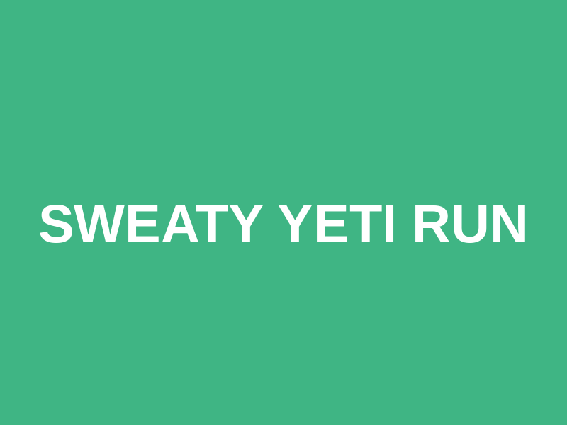 Sweaty Yeti Run