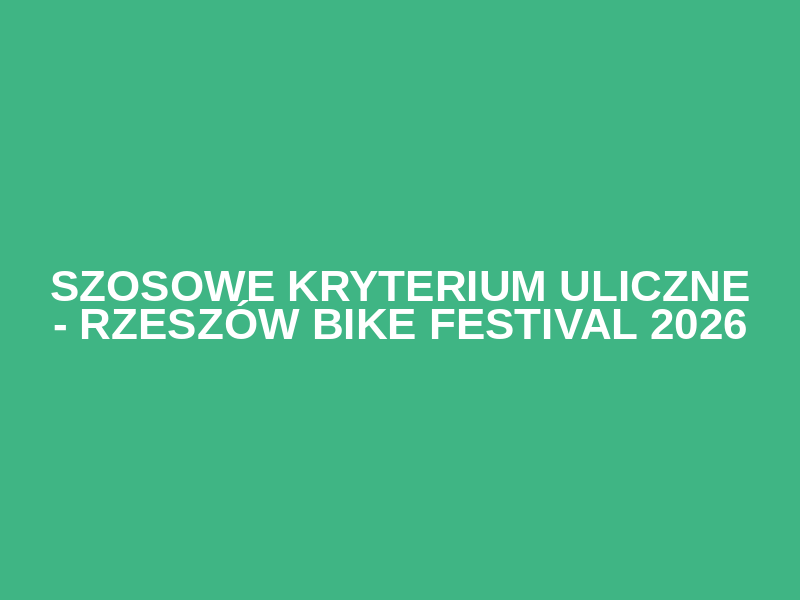 SZOSOWE KRYTERIUM ULICZNE - Rzeszów BIKE Festival 2026 Logo