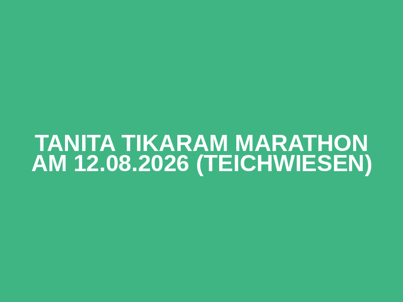 Tanita Tikaram Marathon am 12.08.2026 (Teichwiesen)