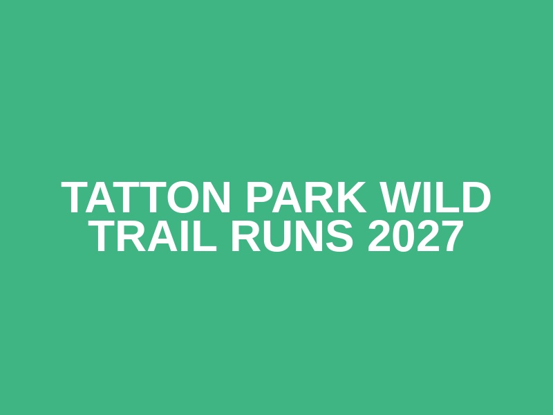 TATTON PARK WILD TRAIL RUNS 2027 Logo