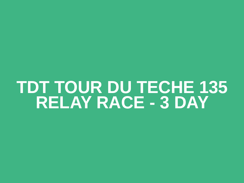 TDT TOUR DU TECHE 135 Relay Race - 3 day Logo