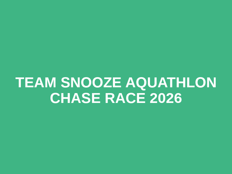 TEAM SNOOZE Aquathlon Chase Race 2026