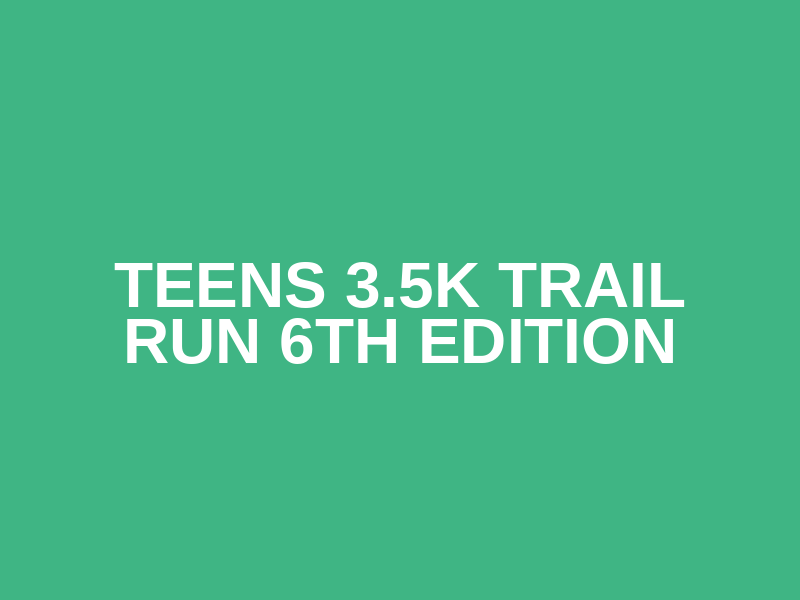 Teens 3.5K Trail Run 6th Edition Logo